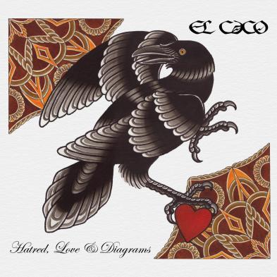 El Caco - Hatred, Love & Diagrams