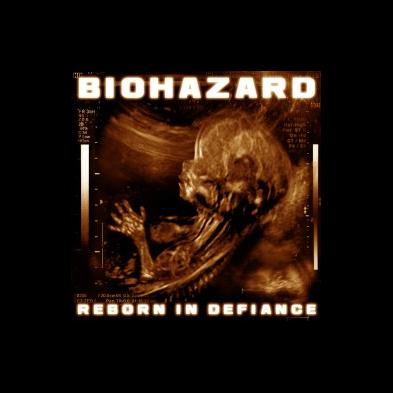 Biohazard - Reborn In Defiance