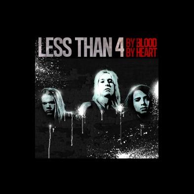 Less Than 4 - By Blood By Heart