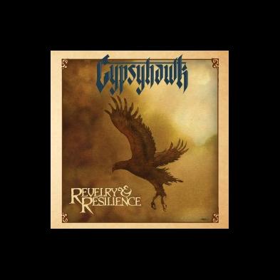 Gypsyhawk - Revelry & Resilience