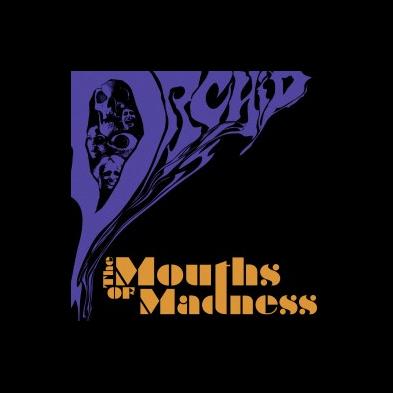 Orchid - The Mouths Of Madness