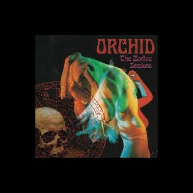 Orchid - The Zodiac Sessions