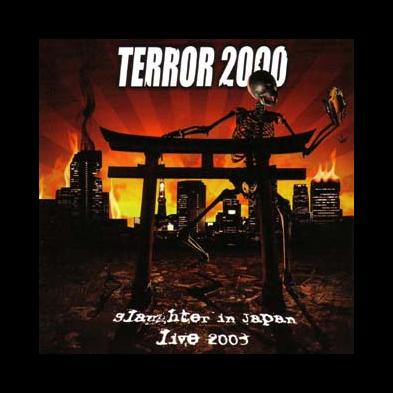 Terror 2000 - Slaughter In Japan - Live 2003