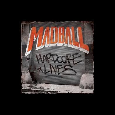 Madball - Hardcore Lives