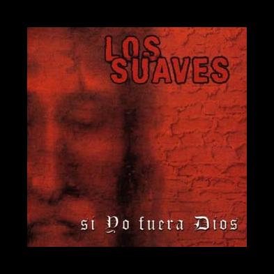 Los Suaves - Si Yo Fuera Dios