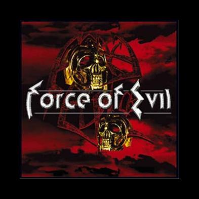 Force Of Evil - Force Of Evil