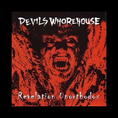 Devils Whorehouse - Revelation Unorthodox