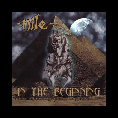 Nile - In The Beginning