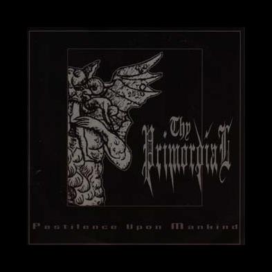 Thy Primordial - Pestilence Upon Mankind