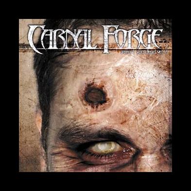 Carnal Forge - Aren't You Dead Yet?