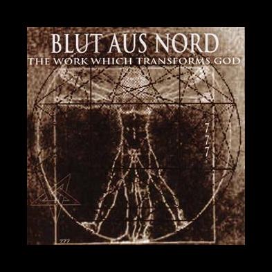 Blut Aus Nord - The Work Which Transforms God