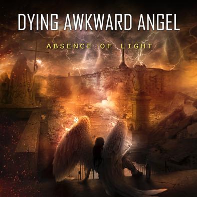 Dying Awkward Angel - Absence Of Light