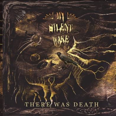 My Silent Wake - There Was Death