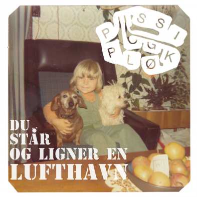 Pussi & Pløk - Du står og ligner en lufthavn