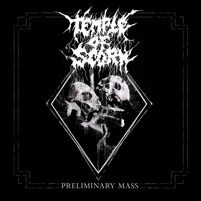 Temple of Scorn - Preliminary Mass