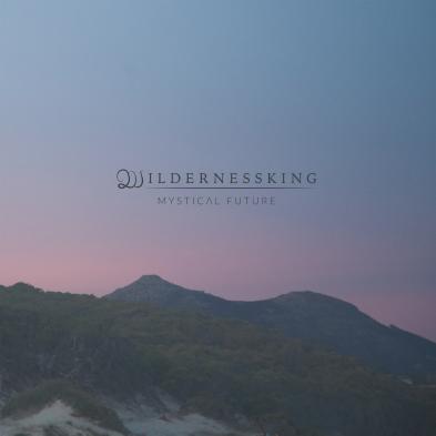 Wildernessking - Mystical Future