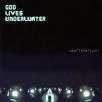 God Lives Underwater - Up Off The Floor