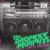 Dropkick Murphys - Turn Up That Dial