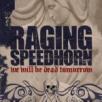 Raging Speedhorn - We Will Be Dead Tomorrow