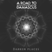 A Road To Damascus - Darker Places