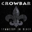 Crowbar - Symmetry In Black