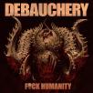 Debauchery - Fuck Humanity