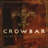 Crowbar - Lifesblood For The Downtrodden