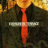 Evergreen Terrace - Sincerity Is An Easy Disguise In This Business