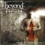 Beyond The Flesh - What The Mind Perceives