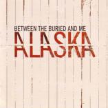 Between The Buried And Me - Alaska