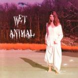 Wet Animal - Wet Animal