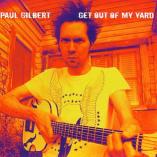 Paul Gilbert - Get Out Of My Yard