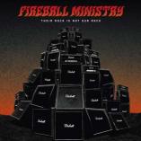 Fireball Ministry - Their Rock Is Not Our Rock