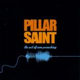 Pillar Saint - An Act Of Non Preaching