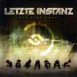 Letzte Instanz - Wir Sind Gold