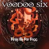 Voodoo Six - First Hit For Free