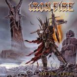 Iron Fire - To The Grave