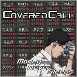 Covered Call - Money Never Sleeps