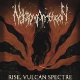 Nekromantheon - Rise, Vulcan Spectre