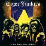 Tiger Junkies - D-Beat Street Rock 'n' Rollers