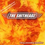 The Shitheadz - Dirty Pounding Gasoline