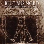 Blut Aus Nord - The Work Which Transforms God