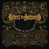 Reject The Sickness - Chains Of Solitude