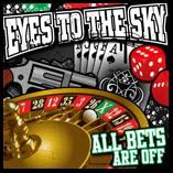 Eyes To The Sky - All Bets Are Off