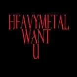 Heavy metal want you!!