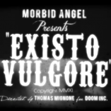 Morbid Angel - Existo Vulgoré